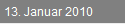 13. Januar 2010