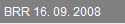BRR 16. 09. 2008