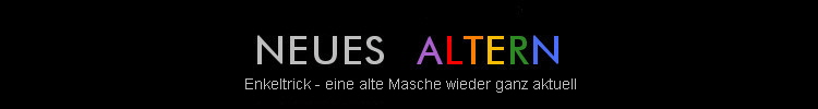 Enkeltrick - eine alte Masche wieder ganz aktuell