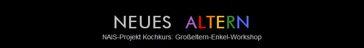 NAIS-Projekt Kochkurs: Gro�eltern-Enkel-Workshop