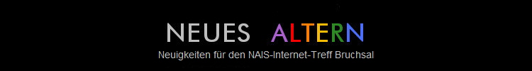 Neuigkeiten fr den NAIS-Internet-Treff Bruchsal