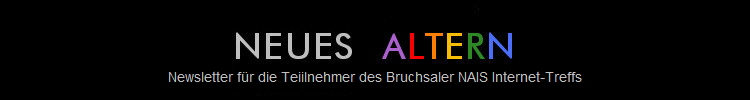 Newsletter fr die Teiilnehmer des Bruchsaler NAIS Internet-Treffs