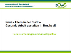 Pr�sentation Thomas Altgeld: Neues Altern in der Stadt - Gesunde Arbeit gestalten in Bruchsal!
